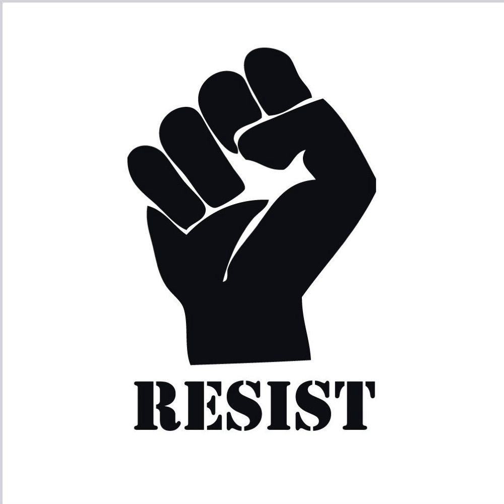 A clenched fist with the text "Resist"